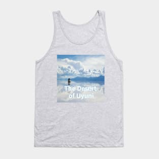 The Desert of Uyuni,a trip to Bolivia,travel,water reflection,Where the sky and the earth meet Tank Top